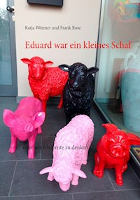 Eduard war ein kleines Schaf - Frank Rose - E-Book