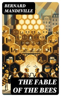 The Fable of the Bees - Bernard Mandeville - E-Book