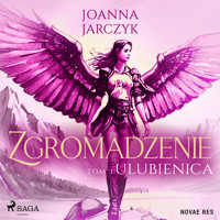 Zgromadzenie. Tom 3. Ulubienica - Joanna Jarczyk - Hörbuch