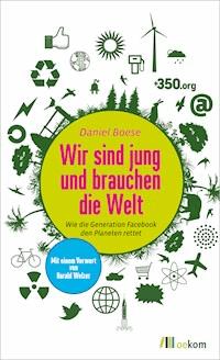 Wir sind jung und brauchen die Welt - Daniel Boese - E-Book