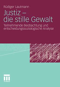 Justiz - die stille Gewalt - Rüdiger Lautmann - E-Book