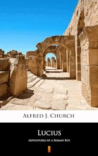 Lucius - Alfred J. Church - E-Book