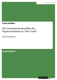 Der Generationenkonflikt des Expressionismus in "Das Urteil" - Franz Kröber - E-Book