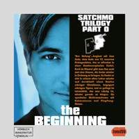 The Satchmo Trilogy, Part 5: The Beginning (ungekürzt) - Michael Bartel - Hörbuch
