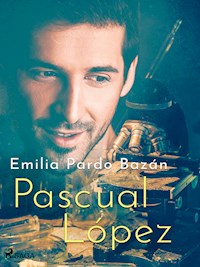 Pascual López - Emilia Pardo Bazán - E-Book