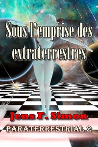 Sous l'emprise des extraterrestres (PARATERRESTRIAL 2) - Jens F. Simon - E-Book