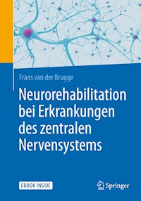 Neurorehabilitation bei Erkrankungen des zentralen Nervensystems - Frans van der Brugge - E-Book