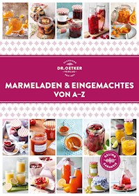 Marmeladen & Eingemachtes von A–Z - Dr. Oetker - E-Book