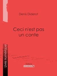 Ceci n'est pas un conte - Denis Diderot - E-Book