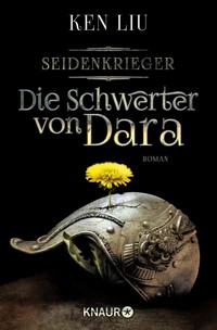 Die Schwerter von Dara - Ken Liu - E-Book