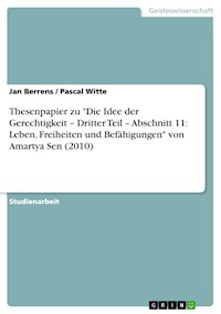 Thesenpapier zu "Die Idee der Gerechtigkeit – Dritter Teil – Abschnitt 11: Leben, Freiheiten und Befähigungen" von Amartya Sen (2010) - Jan Berrens - E-Book
