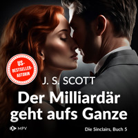 Der Milliardär geht aufs Ganze - Julian - Die Sinclairs, Band 5 (ungekürzt) - J.S. Scott - Hörbuch