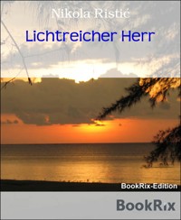 Lichtreicher Herr - Nikola Ristić - E-Book