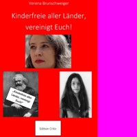 Kinderfreie aller Länder, vereinigt Euch! - Dr. Verena Brunschweiger - Hörbuch