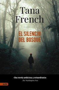 El silencio del bosque [AdN] - Tana French - E-Book