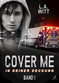 Cover me 1: In deiner Deckung - L.A. Witt - E-Book