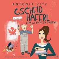 Gscheidhaferl Sepp ist nicht zu stoppen - Antonia Vitz - Hörbuch
