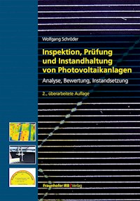 Inspektion, Prüfung und Instandhaltung von Photovoltaikanlagen. - Wolfgang Schröder - E-Book