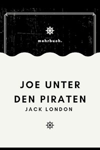 Joe unter den Piraten - Jack London - E-Book