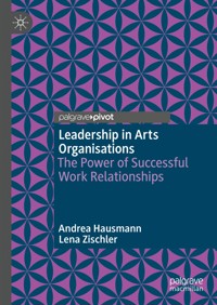 Leadership in Arts Organisations - Andrea Hausmann - E-Book