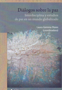 Diálogos sobre la paz - Laura Gemma Flores - E-Book