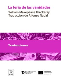 La feria de las vanidades - William Makepeace Thackeray - kostenlos E-Book