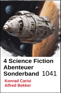 4 Science Fiction Abenteuer Sonderband 1041 - Alfred Bekker - E-Book