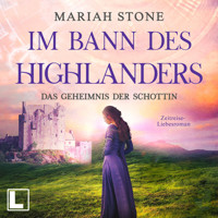 Das Geheimnis der Schottin - Im Bann des Highlanders, Band 2 (ungekürzt) - Mariah Stone - Hörbuch