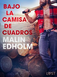 Bajo la camisa de cuadros - Malin Edholm - E-Book