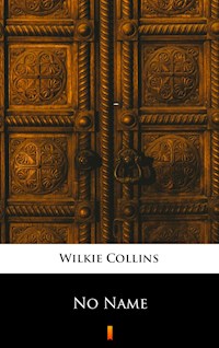 No Name - Wilkie Collins - E-Book