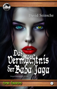 Das Vermächtnis der Baba Jaga - David Seinsche - E-Book
