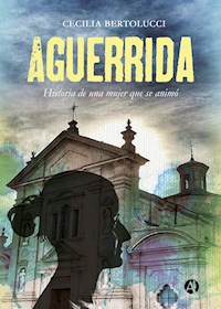 Aguerrida - Cecilia Bertolucci - E-Book