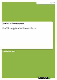 Einführung in das Einradfahren - Tanja Vorderstemann - E-Book