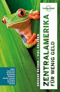 Lonely Planet Reiseführer Zentralamerika für wenig Geld - Carolyn McCarthy - E-Book