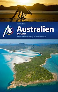 Australien - Der Osten Reiseführer Michael Müller Verlag - Armin Tima - E-Book