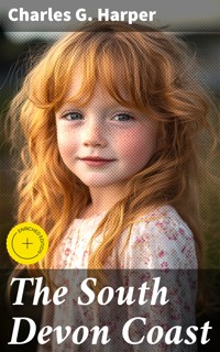 The South Devon Coast - Charles G. Harper - E-Book