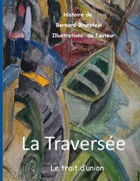 La Traversée - Bernard Brunstein - E-Book