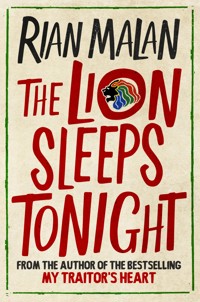 The Lion Sleeps Tonight - Rian Malan - E-Book