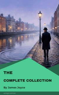 The Complete Collection of James Joyce - James Joyce - E-Book