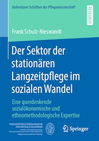 Der Sektor der stationären Langzeitpflege im sozialen Wandel - Frank Schulz-Nieswandt - E-Book