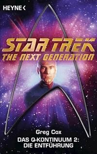 Star Trek - The Next Generation: Die Entführung - Greg Cox - E-Book