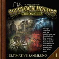 Sherlock Holmes Chronicles, Ultimative Sammlung Volume 11 (ungekürzt) - Peter Neal - Hörbuch
