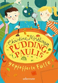 Pudding-Paulis gepfefferte Fälle - Christine Nöstlinger - E-Book