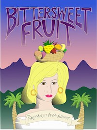Bittersweet Fruit - Pirjo Marjut Vega Brandt - E-Book