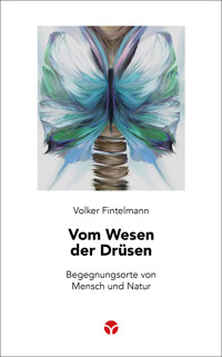 Vom Wesen der Drüsen - Volker Fintelmann - E-Book