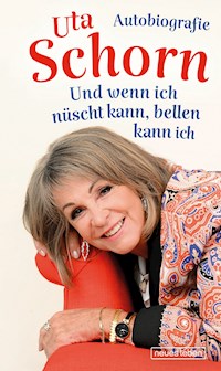 Und wenn ich nüscht kann, bellen kann ich - Uta Schorn - E-Book