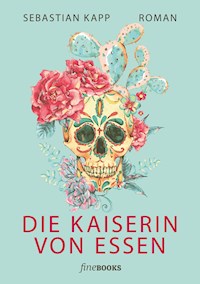 Die Kaiserin von Essen - Sebastian Kapp - E-Book