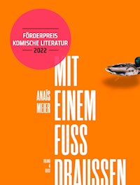 Mit einem Fuss draussen - Anaïs Meier - E-Book