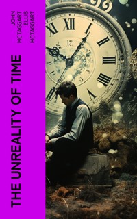 The Unreality of Time - John McTaggart Ellis McTaggart - E-Book