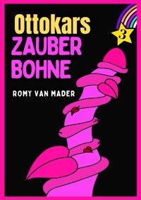 Ottokars Zauberbohne - Romy van Mader - kostenlos E-Book